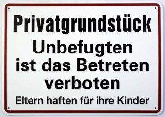 ALU-Schild gepr.,350mm breit, 250mm hoch Privatgrundstück, Unbefugten ist das... 