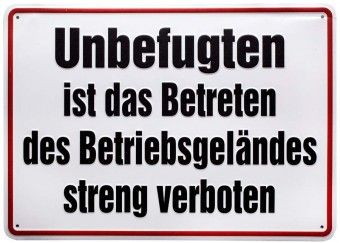 ALU-Schild gepr.,350mm breit, 250mm hoch Ungefugten ist das Betreten des... 