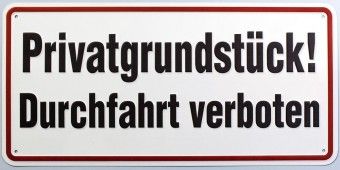 ALU-Schild gepr.,350mm breit, 170mm hoch Privatgrundstück Durchfahrt verboten 